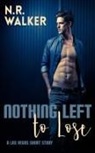 N. R. Walker - Nothing Left to Lose