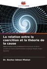 Bashar Adnan Mlakwi, Bashar Adnan Mustafa-Malkawi, Dr. Bashar Adnan Mustafa-Malkawi - La relation entre la coercition et la théorie de la cause