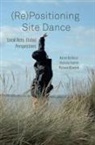 Karen Barbour, Victoria Hunter, Melanie Kloetzel - (Re)Positioning Site Dance
