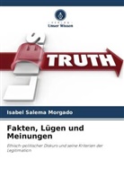 Isabel Salema Morgado - Fakten, Lügen und Meinungen
