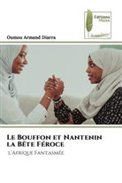 Oumou Armand Diarra - Le Bouffon et Nantenin la Bête Féroce