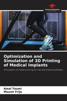 Mounir Frija, Amal Toumi - Optimization and Simulation of 3D Printing of Medical Implants