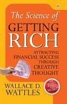 Wallace D. Wattles - The Science of Getting Rich