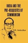 B. R. Ambedkar - India and the Prerequisties of Communism