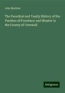 John Maclean - The Parochial and Family History of the Parishes of Forrabury and Minster in the County of Cornwall