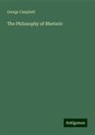 George Campbell - The Philosophy of Rhetoric