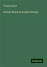 Thomas Watson - Homely Pearls at Random Strung