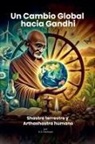 R. K. Pachauri - Un Cambio Global hacia Gandhi