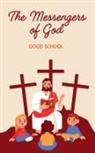 Good School - The Messengers of God