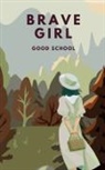 Good School - Brave Girl