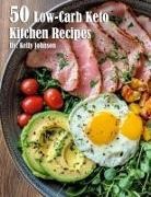 Kelly Johnson - 50 Low-Carb Keto Kitchen Recipes