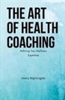 Avery Nightingale - The Art of Health Coaching