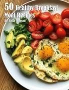 Kelly Johnson - 50 Healthy Breakfast Meal Recipes