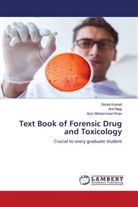 Sonia Kukreti, Aziz Mohammad Khan, Anil Negi - Text Book of Forensic Drug and Toxicology