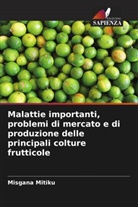 Misgana Mitiku - Malattie importanti, problemi di mercato e di produzione delle principali colture frutticole