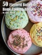 Kelly Johnson - 50 Flavored Butter for Home Cooking Recipes