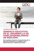 Luis Edwin Alarcon Yanez - GERENCIA EDUCATIVA EN EL DESARROLLO DE HABILIDADESBLANDAS DE RESILIENC