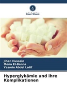 Yasmin Abdel Latif, Mona El-Banna, Jihan Hussein - Hyperglykämie und ihre Komplikationen
