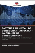 Angel Roy Longakit - FACTEURS AU NIVEAU DE L'ENSEIGNANT AFFECTANT LA QUALITE DE L'ENSEIGNEMENT