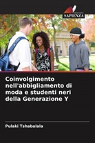 Pulaki Tshabalala - Coinvolgimento nell'abbigliamento di moda e studenti neri della Generazione Y