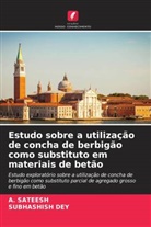 Subhashish Dey, A. Sateesh - Estudo sobre a utilização de concha de berbigão como substituto em materiais de betão