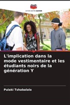Pulaki Tshabalala - L'implication dans la mode vestimentaire et les étudiants noirs de la génération Y
