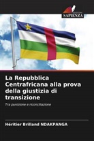 Héritier Brilland Ndakpanga - La Repubblica Centrafricana alla prova della giustizia di transizione
