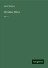 Adolf Wuttke - Christian Ethics