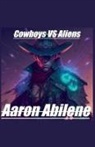 Aaron Abilene - Cowboys Vs Aliens