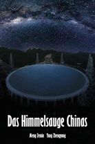 Meng Zemin, Yang Zhengyong - Das Himmelsauge Chinas