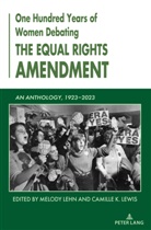 Melody Lehn, Lewis, Camille Lewis - One Hundred Years of Women Debating the Equal Rights Amendment