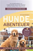 Ulrike Miestinger, Ulrike &amp; Angelika Mandler-Saul Miestinger - Gemeinsam Entdecken: 3 Hunde - 33 Freizeittipps