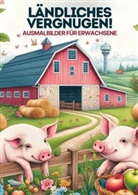 Malbücher für Erwachsene, Malbücher für Erwachsene - Malen für Erwachsene - Ländliches Vergnugen