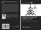 Yahor Eryomenko - Grafitización de diamantes sintéticos con láser