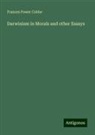 Frances Power Cobbe - Darwinism in Morals and other Essays