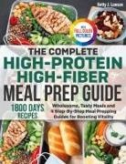Betty J. Lawson - The Complete High-Protein High-Fiber Meal Prep Guide