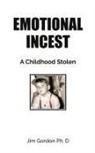 Jim Gordon Ph. D - Emotional Incest