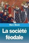 Marc Bloch - La société féodale