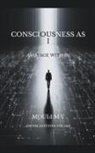 Mouli V M. - Consciousness as I