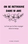 Ayanna Wynants - On se retrouve dans 10 ans