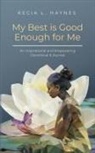 Kecia L. Haynes - My Best Is Good Enough For Me