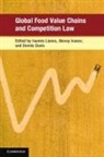 Ioannis (University College London) Ivanov Lianos, Dennis Davis, Davis Dennis, Alexey Ivanov, Ivanov Alexey, Ioannis Lianos... - Global Food Value Chains and Competition Law