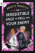 Brigitte Knightley - The Irresistible Urge to Fall for Your Enemy
