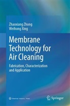 Weihong Xing, Zhaoxiang Zhong - Membrane Technology for Air Cleaning