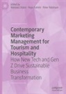 Roya Rahimi, Peter Robinson, Nikolaos Stylos - Contemporary Marketing Management for Tourism and Hospitality