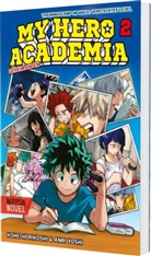 Kohei Horikoshi, Anri Yoshi - My Hero Academia Nippon Novel 2: My Hero Academia Novel 2 - Trainingscamp im Wald: Verstecktes Level
