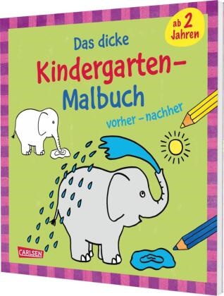 Katja Mensing, Imke Sörensen - Ausmalbilder für Kita-Kinder: Das dicke Kindergarten-Malbuch: vorher und nachher Mit bunten Vorlagen