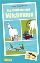 Hilke Rosenboom, Anke Kuhl - Ein Pferd namens Milchmann