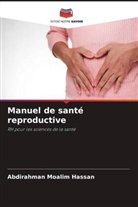 Abdirahman Moalim Hassan - Manuel de santé reproductive
