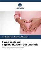 Abdirahman Moalim Hassan - Handbuch zur reproduktiven Gesundheit